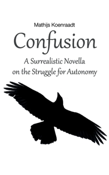 Paperback Confusion: A Surrealistic Novella on the Struggle for Autonomy Book