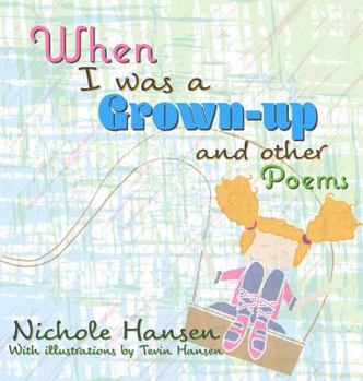 Hardcover When I was a Grown-up: and Other Poems Book