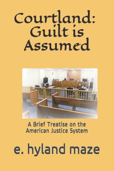 Paperback Courtland: Guilt Is Assumed : (a Treatise) Book