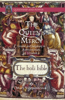 Paperback The Queen's Mercy: Gender and Judgment in Representations of Elizabeth I Book