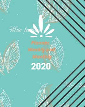 Planner Weekly and Monthly 2020: Weekly & Monthly Planner Jan 1, 2020 to Dec 31, 2020:  (2020 Pretty Simple Planners)
