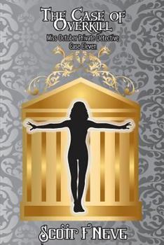 The Case of Overkill - Book #11 of the Miss October Private Detective
