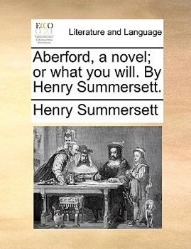 Paperback Aberford, a Novel; Or What You Will. by Henry Summersett. Book