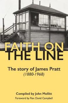 Paperback Faith on the Line: The story of James Pratt (1880-1968) Book