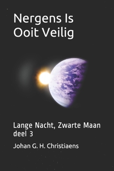 Paperback Nergens Is Ooit Veilig: Lange Nacht, Zwarte Maan deel 3 [Dutch] Book