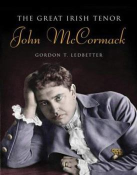 Hardcover The Great Irish Tenor: John McCormack Book