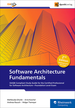 Paperback Software Architecture Fundamentals: Isaqb-Compliant Study Guide for the Certified Professional for Software Architecture--Foundation Level Exam Book