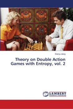 Paperback Theory on Double Action Games with Entropy, vol. 2 Book