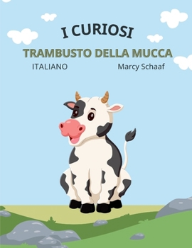 Paperback i curiosi trambusto della mucca The Curious Cow Commotion ITALIAN [Italian] Book