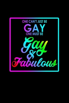 One Can't Just Be Gay. One Must Be Gay & Fabulous: Hangman Puzzles | Mini Game | Clever Kids | 110 Lined Pages | 6 X 9 In | 15.24 X 22.86 Cm | Single Player | Funny Great Gift