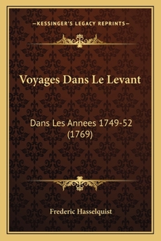 Paperback Voyages Dans Le Levant: Dans Les Annees 1749-52 (1769) [French] Book