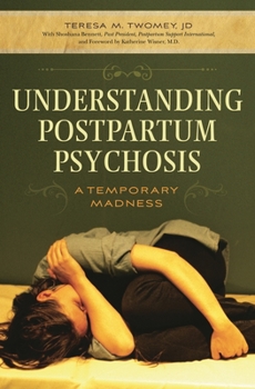 Hardcover Understanding Postpartum Psychosis: A Temporary Madness Book