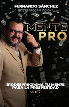 Paperback MentePRO: B1ode5pr0gr4ma Tu Men7e Para L4 Pr0$per1dad [Spanish] Book