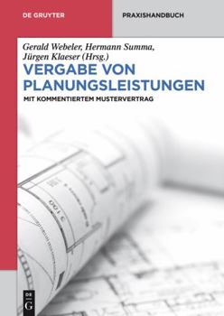 Hardcover Vergabe von Planungsleistungen: Mit kommentiertem Mustervertrag (De Gruyter Praxishandbuch) (German Edition) [German] Book