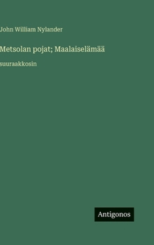 Hardcover Metsolan pojat; Maalaiselämää: suuraakkosin [Finnish] Book