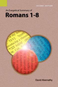 Paperback An Exegetical Summary of Romans 1-8, 2nd Edition Book
