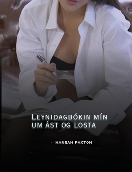 Leynidagbókin mín um ást og losta (Icelandic Edition)