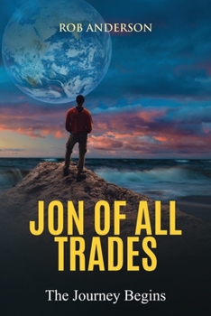 Paperback Jon Of All Trades: The Journey Begins Book