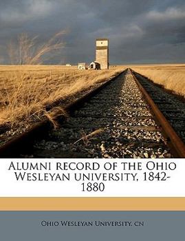 Alumni Record of the Ohio Wesleyan University, 1842-1880