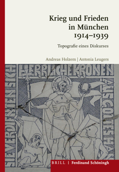 Hardcover Krieg Und Frieden in München 1914-1939: Topografie Eines Diskurses [German] Book