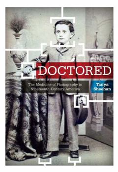 Paperback Doctored: The Medicine of Photography in Nineteenth-Century America Book