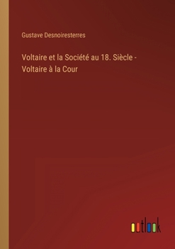 Paperback Voltaire et la Société au 18. Siècle - Voltaire à la Cour [French] Book