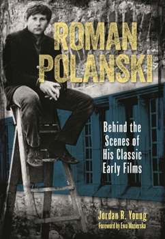 Roman Polanski: Behind the Scenes of His Classic Early Films