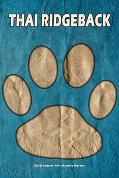 Thai Ridgeback Notizbuch für Hundehalter: Hunderasse Thai Ridgeback. Ideal als Geschenk für Hundebesitzer - 6x9 Zoll (ca. Din. A5) - 100 Seiten - gepunktete Linien (German Edition)