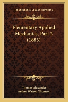 Paperback Elementary Applied Mechanics, Part 2 (1883) Book