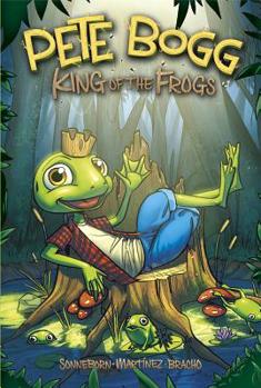 Hardcover Pete Bogg: King of the Frogs Book