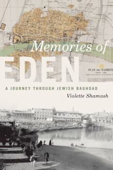 Hardcover Memories of Eden: A Journey Through Jewish Baghdad Book