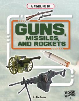 Hardcover A Timeline of Guns, Missiles, and Rockets Book