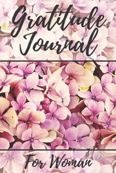 Gratitude journal for woman: (Thankfulness notebook, Journal for Women, 5 Minutes A Day, positive diary)