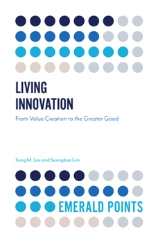 Paperback Living Innovation: From Value Creation to the Greater Good Book