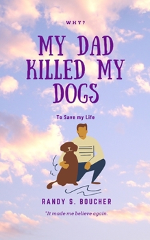 Paperback My Dad Killed My Dogs Book