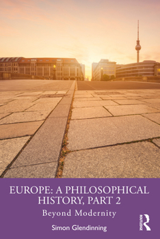 Paperback Europe: A Philosophical History, Part 2: Beyond Modernity Book