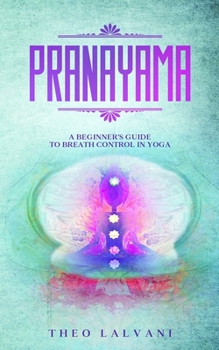 Paperback Pranayama: A Beginner's Guide to Breath Control in Yoga Book