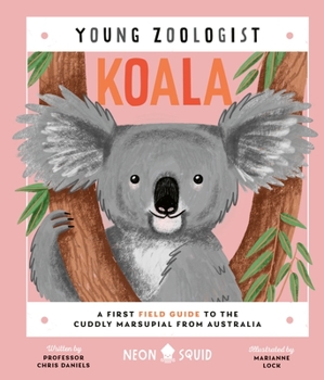 Hardcover Koala (Young Zoologist): A First Field Guide to the Cuddly Marsupial from Australia Book