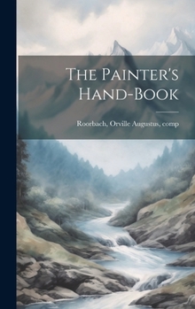 Hardcover The Painter's Hand-book Book