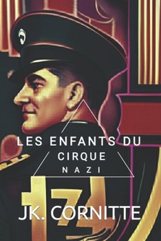 Les enfants du cirque Nazi (A dévorer en une soirée)