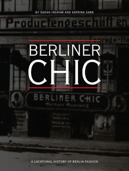 Paperback Berliner Chic: A Locational History of Berlin Fashion Book