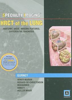 Hardcover Specialty Imaging: HRCT of the Lung: Anatomic Basis, Imaging Features, Differential Diagnosis [With Access Code] Book
