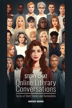 Paperback Story Chat Online Literary Conversations: Series of Short Stories And Ruminations Book