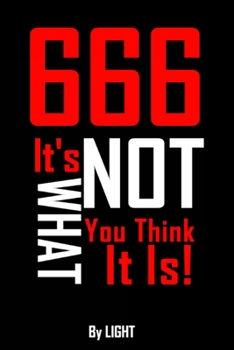 Paperback 666: It's Not What You Think It Is! Book