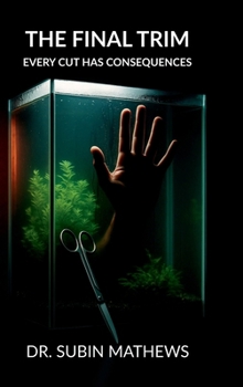 Hardcover The Final Trim: Every cut has consequences.: Every cut has consequences. Book