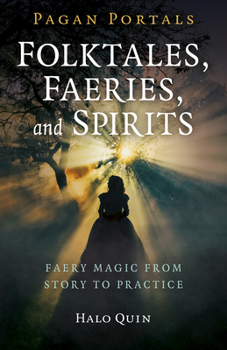 Paperback Pagan Portals - Folktales, Faeries, and Spirits: Faery Magic from Story to Practice Book