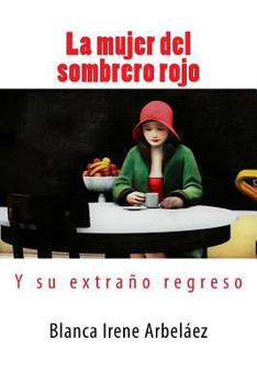 Paperback La mujer del sombrero rojo: ...Y su extraño regreso [Spanish] Book