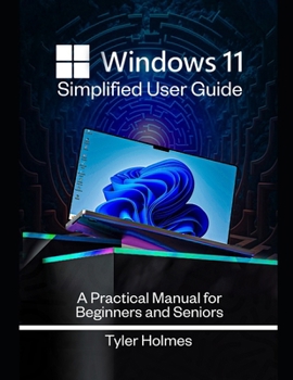 Paperback Windows 11 Simplified User Guide: A Practical Manual For Beginners And Seniors Book