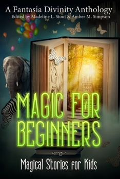 Paperback Magic for Beginners: A Charity Anthology for Kids Book