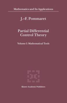 Paperback Partial Differential Control Theory: Volume I: Mathematical Tools, Volume II: Control System Book